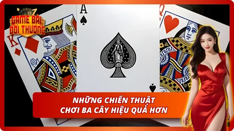 Các chiến thuật chơi một cách hiệu quả & Dễ thắng lớn