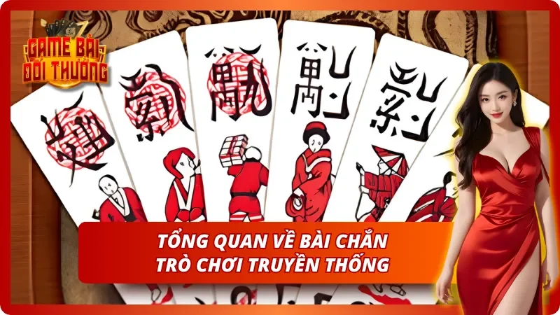 Giới thiệu về bài Chắn - Một trò chơi truyền thống