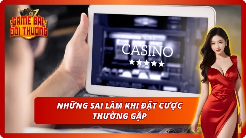 Lỗi cơ bản khiến cược thủ bay vốn nhanh