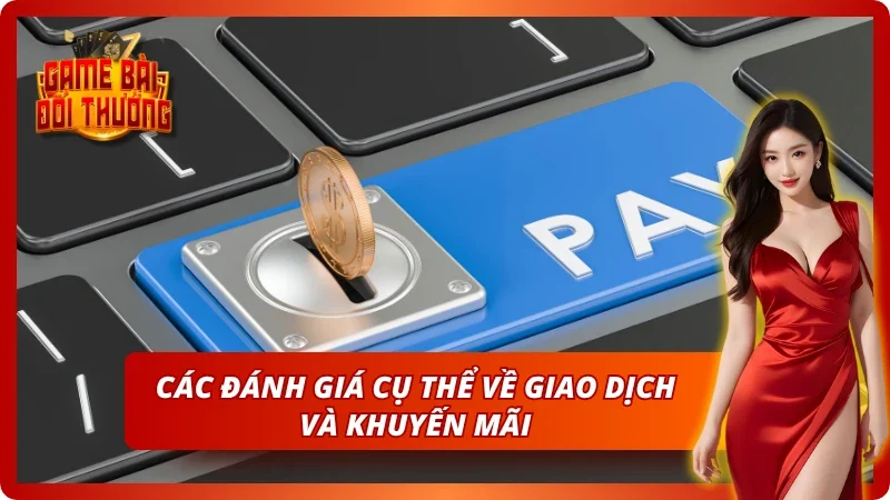 Đánh giá cụ thể về giao dịch và khuyến mãi