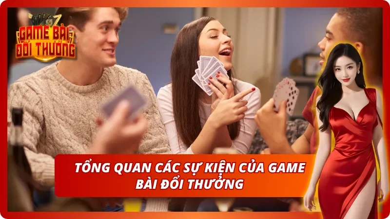 Giới thiệu tổng quan về sự kiện nổi bật trong Game Bài Đổi Thưởng hôm nay