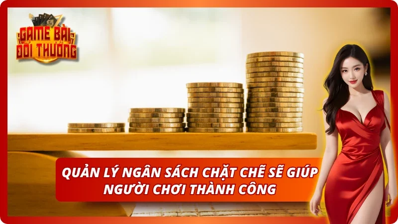 Người chơi cần học cách quản lý vốn